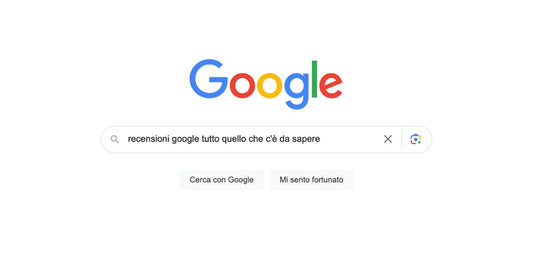 Recensioni Google: la guida definitiva